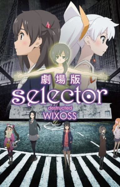 Selector Destructed WIXOSS Movie